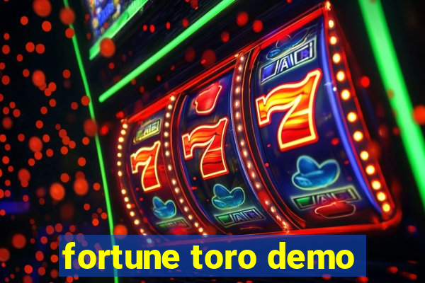 fortune toro demo