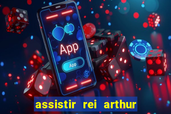 assistir rei arthur 2004 topflix