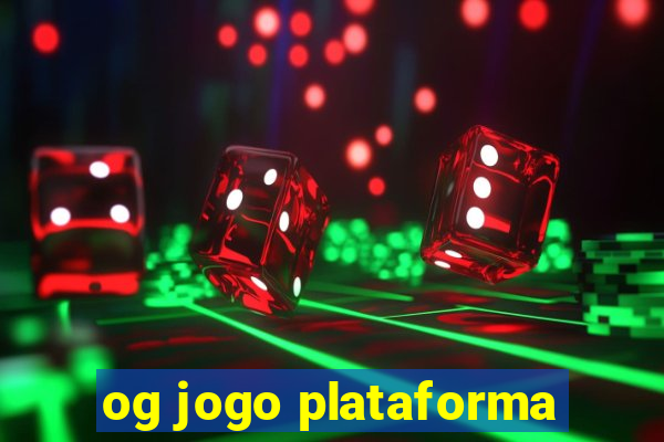 og jogo plataforma