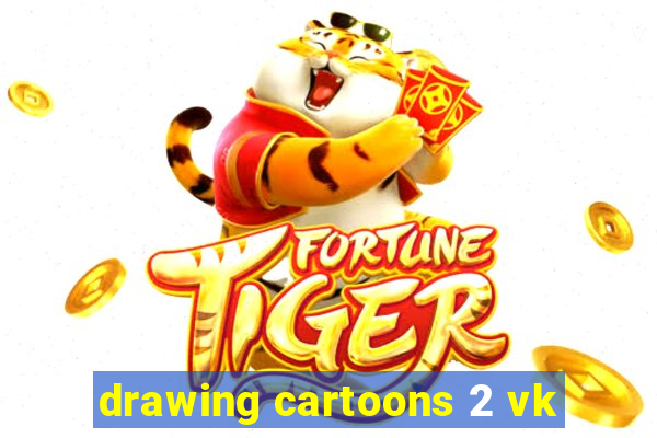 drawing cartoons 2 vk