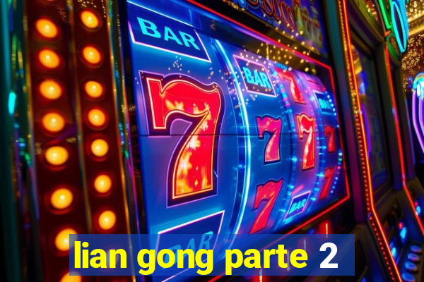 lian gong parte 2