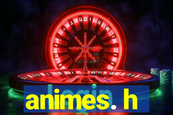 animes. h