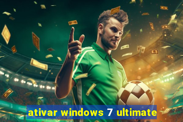 ativar windows 7 ultimate