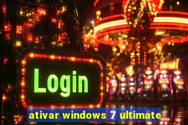 ativar windows 7 ultimate