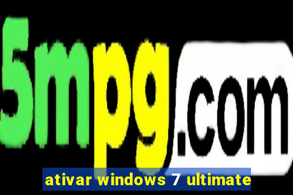 ativar windows 7 ultimate