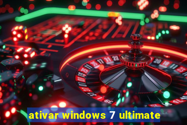 ativar windows 7 ultimate