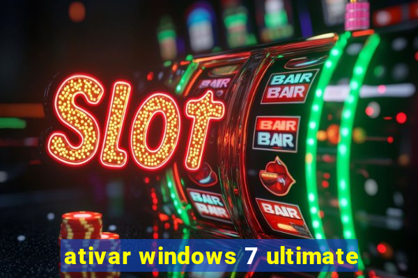 ativar windows 7 ultimate