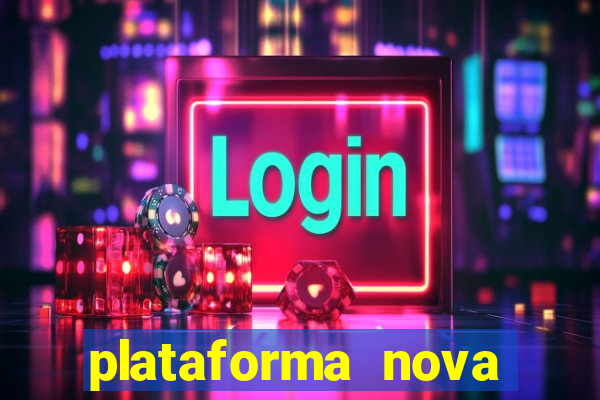 plataforma nova pagando cassino