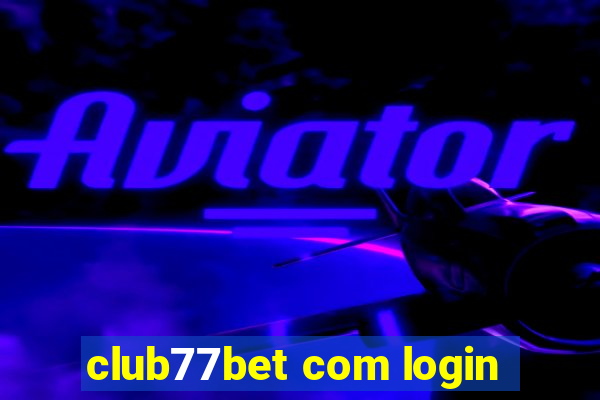 club77bet com login