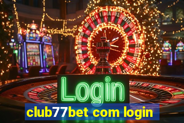 club77bet com login