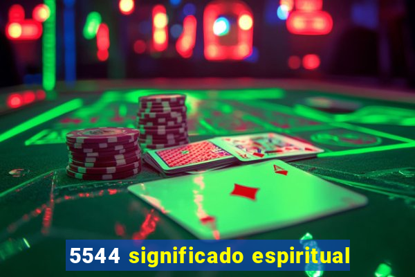 5544 significado espiritual