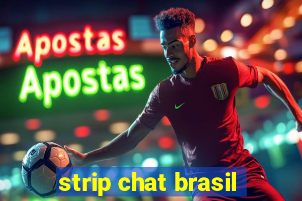 strip chat brasil