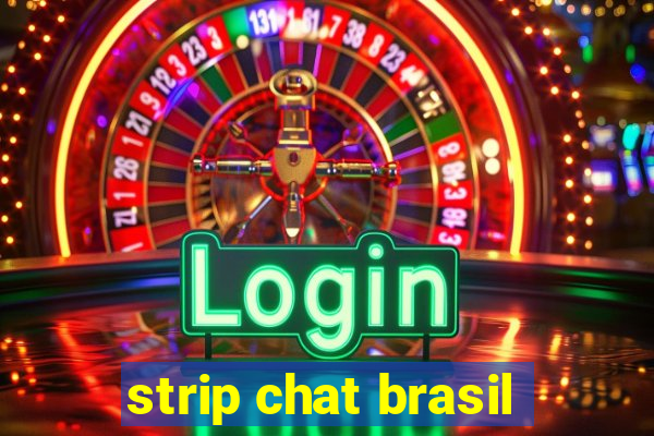 strip chat brasil