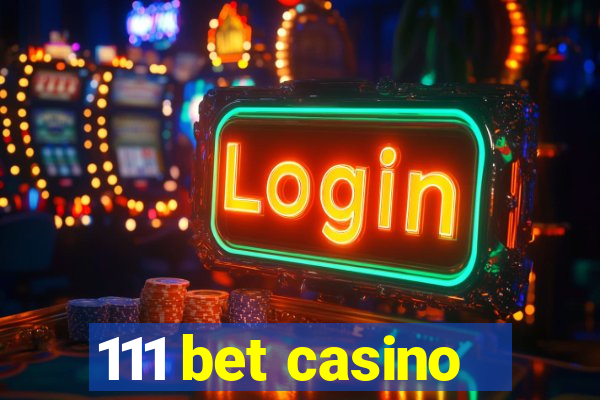 111 bet casino