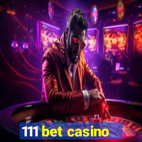 111 bet casino