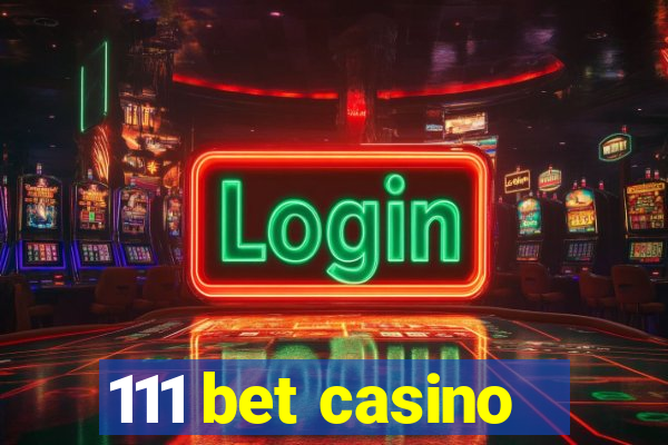 111 bet casino