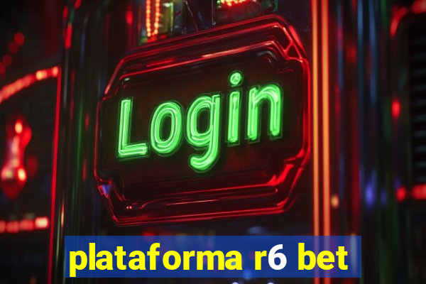 plataforma r6 bet