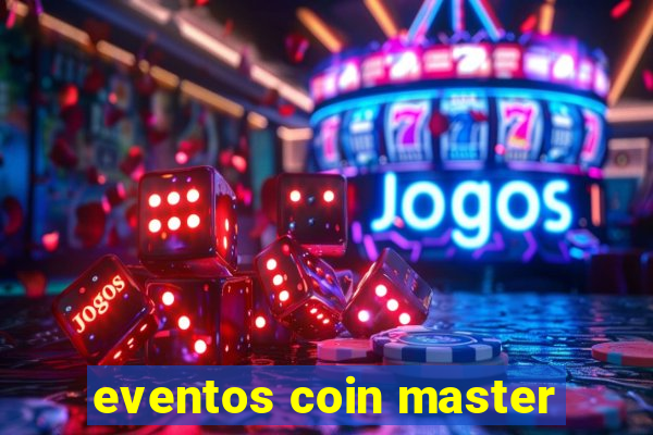 eventos coin master