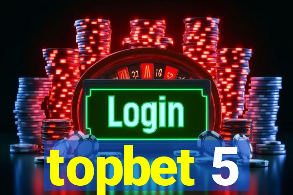 topbet 5