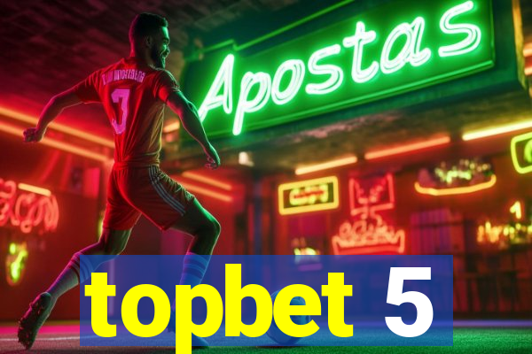 topbet 5