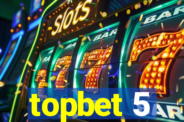 topbet 5