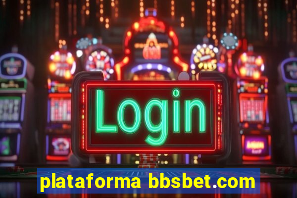 plataforma bbsbet.com