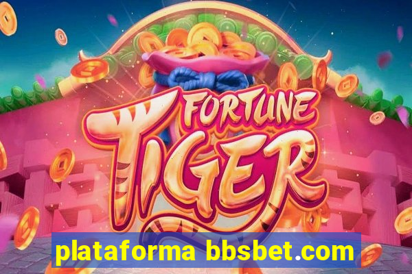 plataforma bbsbet.com