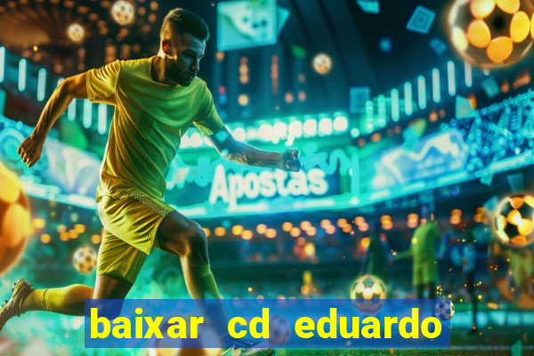 baixar cd eduardo costa 2023