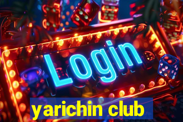 yarichin club