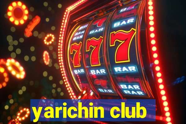 yarichin club