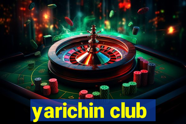 yarichin club