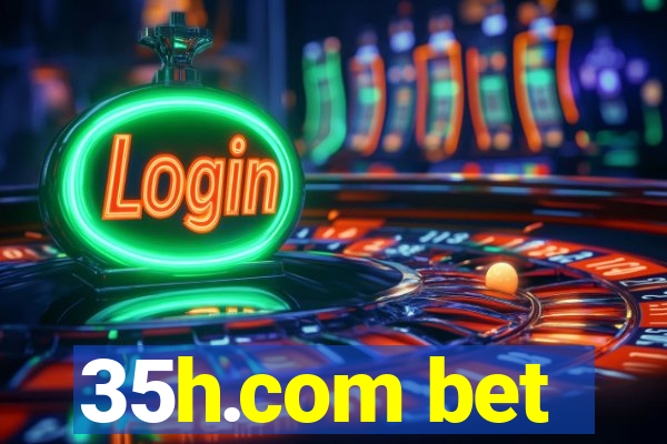 35h.com bet