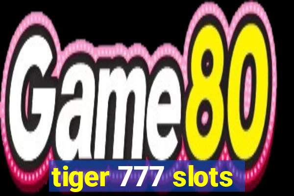 tiger 777 slots