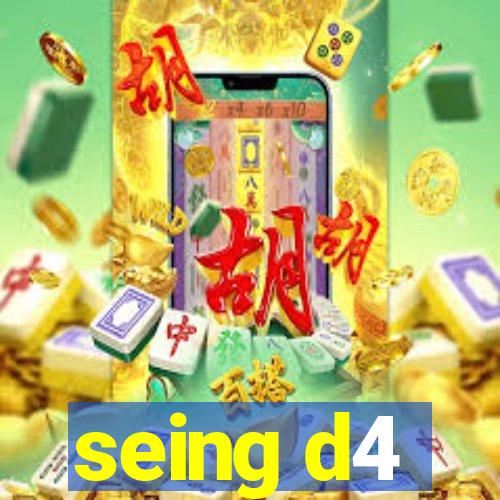 seing d4