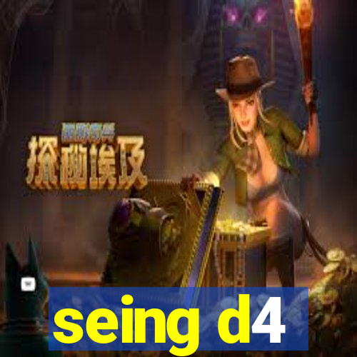 seing d4