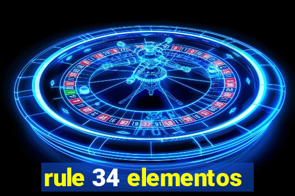 rule 34 elementos