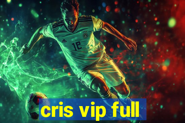 cris vip full