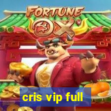 cris vip full