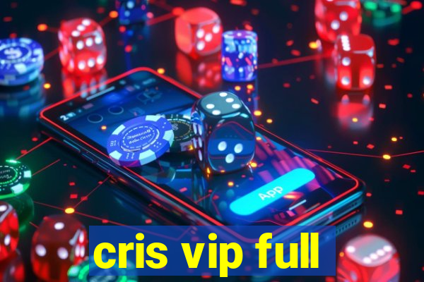 cris vip full