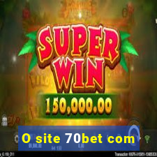 O site 70bet com