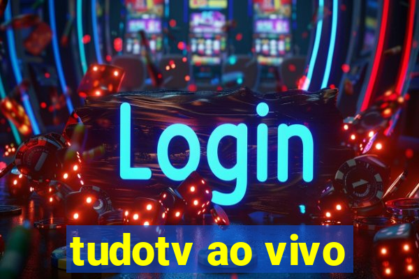 tudotv ao vivo