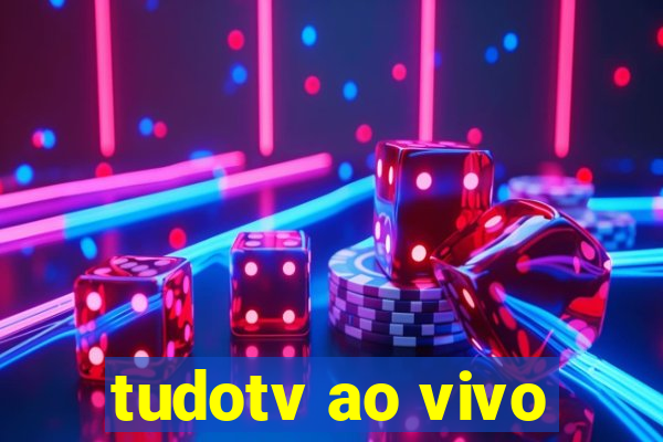 tudotv ao vivo