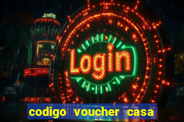 codigo voucher casa de apostas