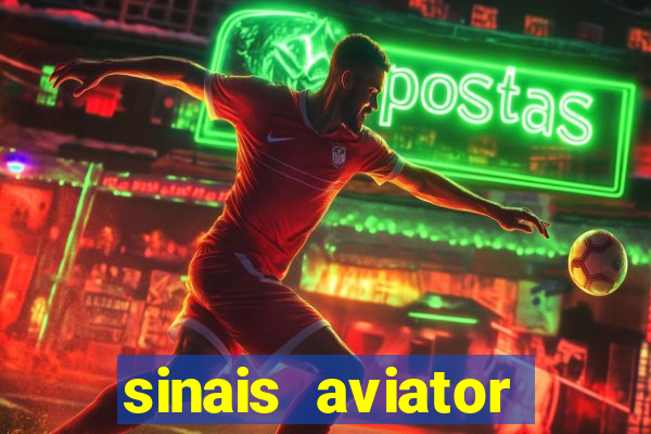 sinais aviator esporte da sorte