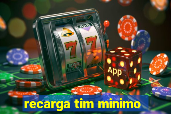 recarga tim minimo