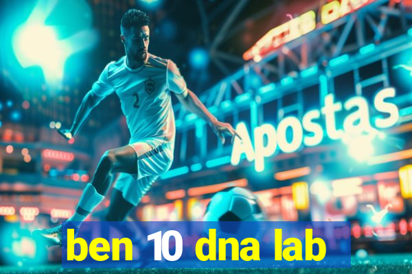 ben 10 dna lab