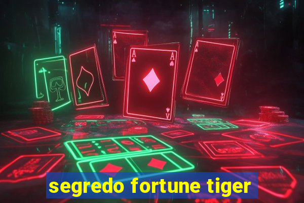 segredo fortune tiger