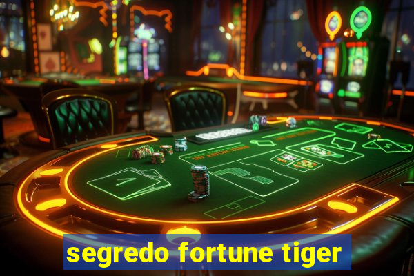 segredo fortune tiger