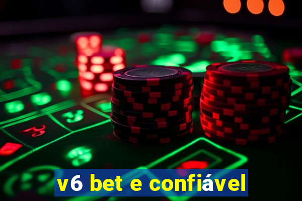 v6 bet e confiável