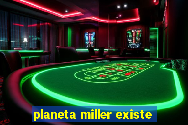 planeta miller existe